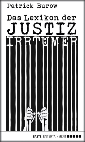 Das Lexikon der Justizirrtümer