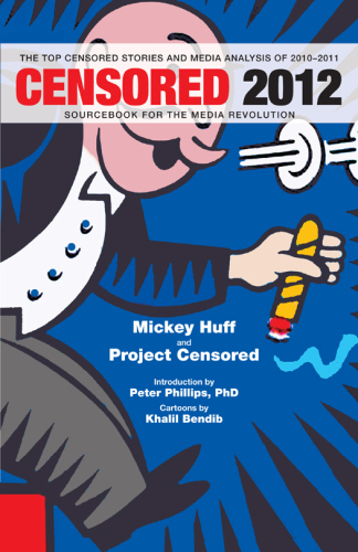 Censored 2012: The Top Censored Stories and Media Analysis of 2010-2011