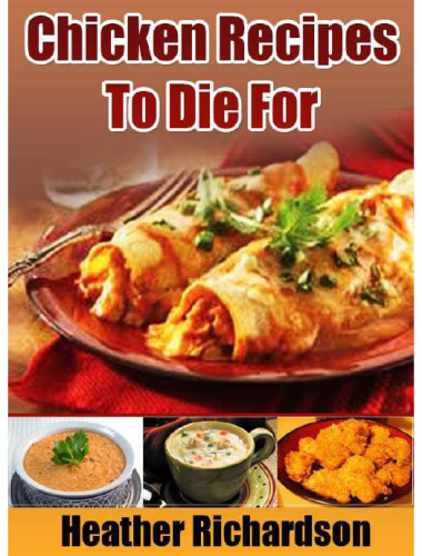 Chicken Recipes To Die For