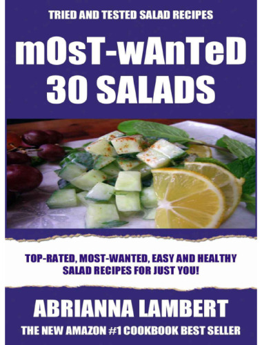 Most-Wanted 30 Salads: Most-Wanted, Easy And Healthy Salad Recipes For Just You!