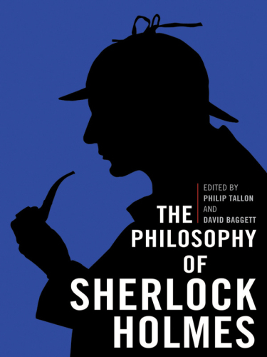 The Philosophy of Sherlock Holmes