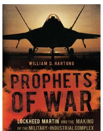 Prophets of War: Lockheed Martin and the Making of the Military-Industrial Complex