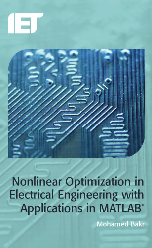 Nonlinear Optimization in Electrical Engineering with Applications in MATLAB®