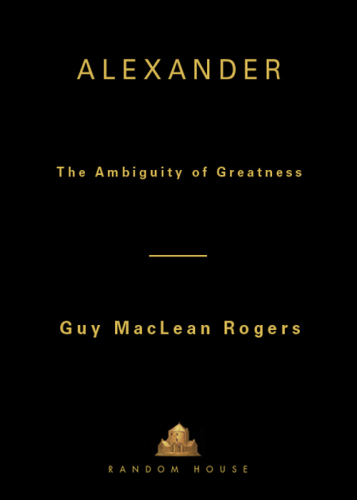 Alexander: The Ambiguity of Greatness