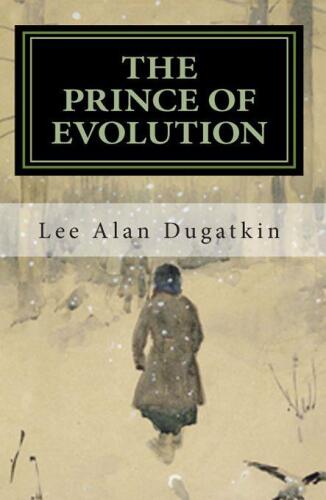 The Prince of Evolution: Peter Kropotkin's Adventures in Science and Politics