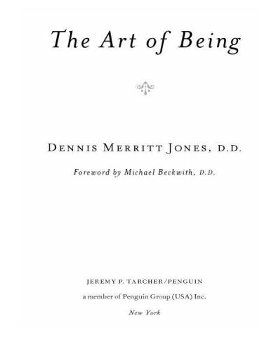 The Art of Being: 101 Ways to Practice Purpose in Your Life