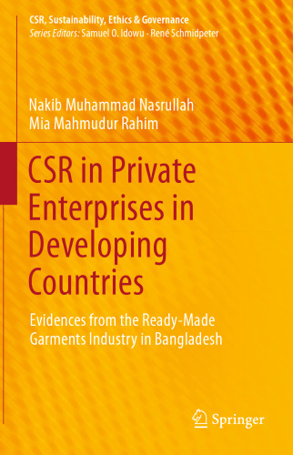 CSR in Private Enterprises in Developing Countries: Evidences from the Ready-Made Garments Industry in Bangladesh