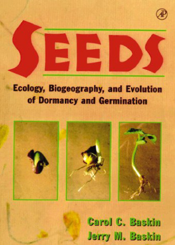 Seeds: Ecology, Biogeography, and, Evolution of Dormancy and Germination