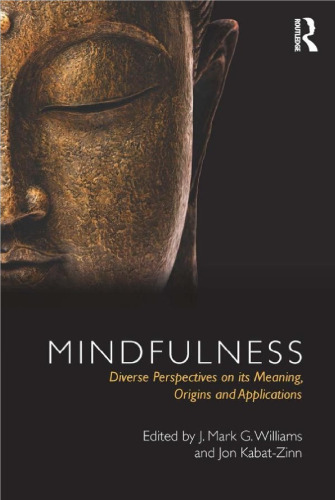Mindfulness: Diverse Perspectives on its Meaning, Origins and Applications
