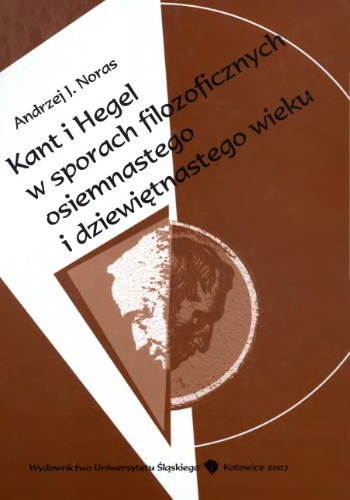 Kant i Hegel w sporach filozoficznych osiemnastego i dziewiętnastego wieku