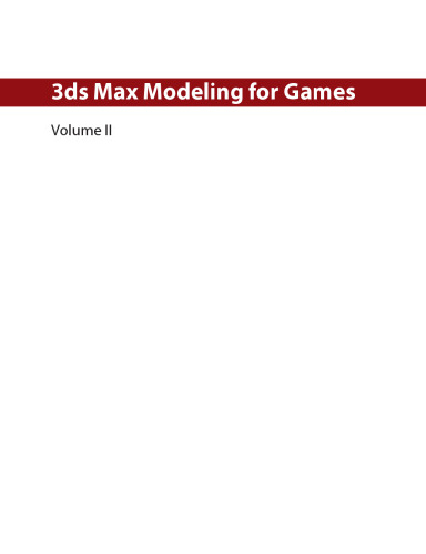 3ds Max Modeling for Games: Insider's Guide to Game Character, Vehicle, and Environment Modeling: Volume I