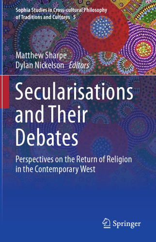 Secularisations and Their Debates: Perspectives on the Return of Religion in the Contemporary West