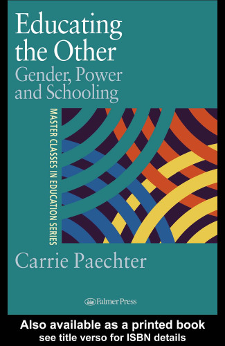 Educating the Other: Gender, Power and Schooling
