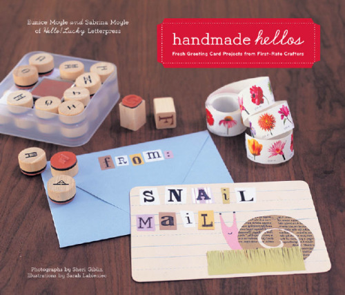 Handmade Hellos: Fresh Greeting Card Projects from First-Rate Crafters
