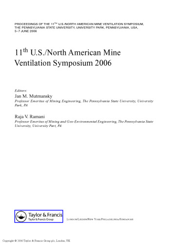 11th U.S./North American Mine Ventilation Symposium 2006 : proceedings of the 11th U.S./North American Mine Ventilation Symposium : the Pennsylvania State University, University Park, Pennsylvania, USA : 5-7 June 2006