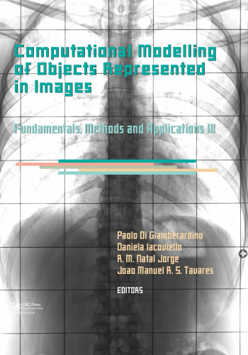 Computational Modelling of Objects Represented in Images: Fundamentals, Methods and Applications III: Proceedings of the International Symposium Compimage 2012, Rome, Italy, 5-7 September 2012