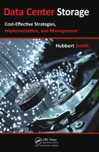 Data Center Storage: Cost-Effective Strategies, Implementation, and Management