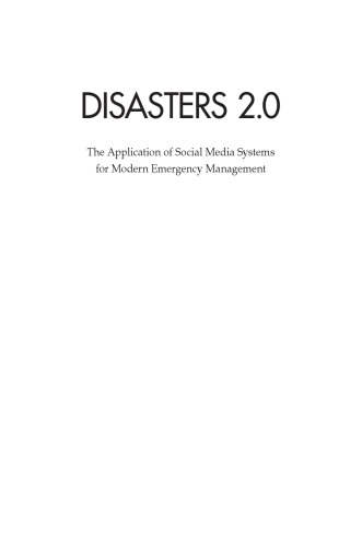 Disasters 2.0: The Application of Social Media Systems for Modern Emergency Management