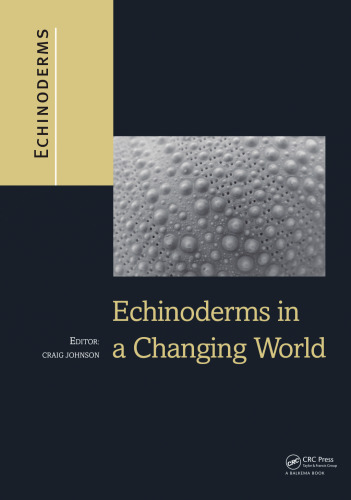 Echinoderms in a Changing World : Proceedings of the 13th International Echinoderm Conference, January 5-9 2009, University of Tasmania, Hobart Tasmania, Australia