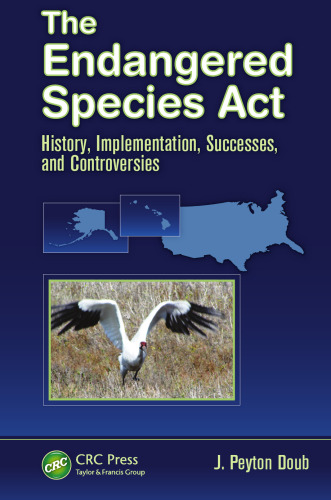 The Endangered Species Act: History, Implementation, Successes, and Controversies