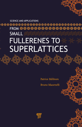 From Small Fullerenes to Superlattices: Science and Applications