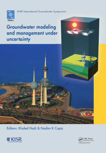 Groundwater Modeling and Management under Uncertainty: Proceedings of the Sixth IAHR International Groundwater Symposium, Kuwait, 19 - 21 November, 2012