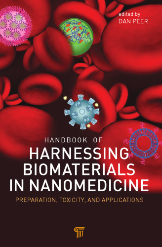 Handbook of Harnessing Biomaterials in Nanomedicine: Preparation, Toxicity, and Applications