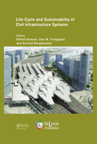 Life-cycle and Sustainability of Civil Infrastructure Systems