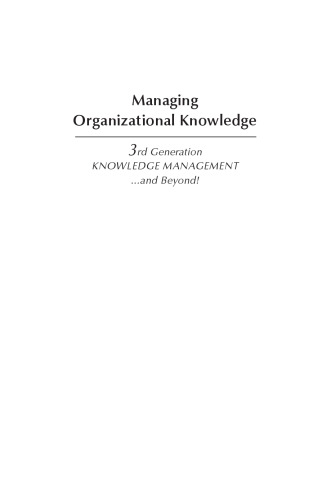 Managing organizational knowledge : 3rd generation knowledge management ... and beyond!