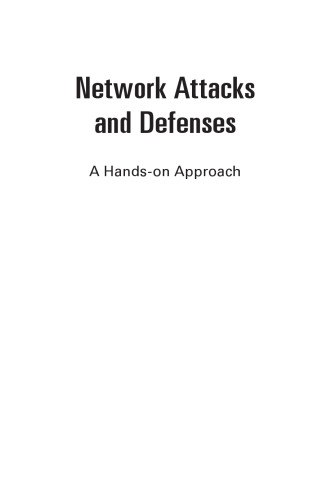 Network attacks and defenses : a hands-on approach
