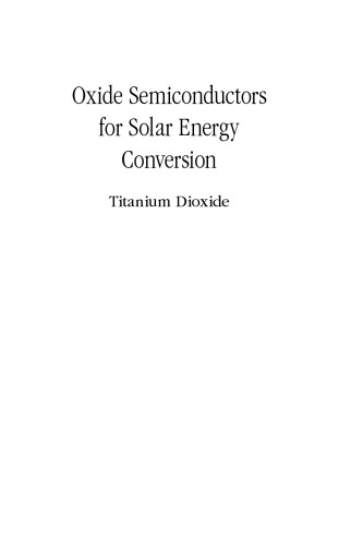 Oxide semiconductors for solar energy conversion : titanium dioxide