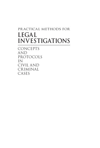 Practical methods for legal investigations : concepts and protocols in civil and criminal cases