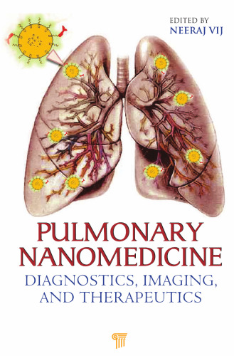 Pulmonary nanomedicine : diagnostics, imaging, and therapeutics