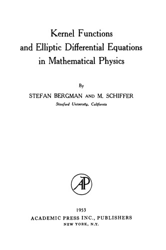 Kernel Functions and Elliptic Differential Equations in Mathematical Physics