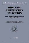 Organic Chemistry in Action: The Design of Organic Synthesis