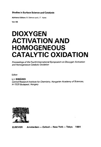 Dioxygen Activation and Homogeneous Catalytic Oxidation, Proceedings of the Fourth International Symposium on Dioxygen Activation and Homogeneous Catalytic Oxidation