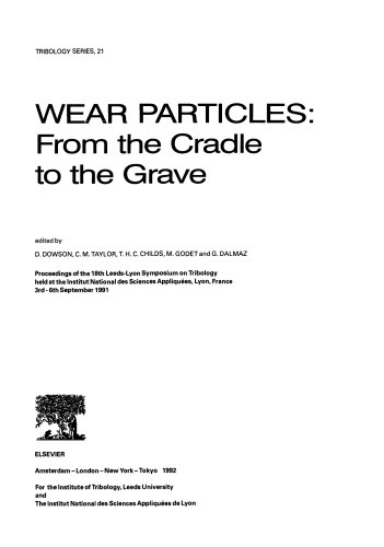 Wear Particles: Frorn the Cradle to the Grave, Proceedings of the 18th Leeds-Lyon Symposium on Tribology