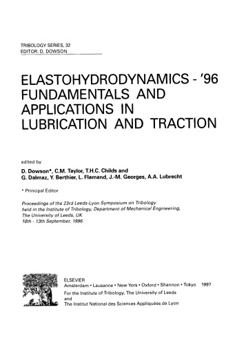 Elastohydrodynamics - '96 Fundamentals and Applications in Lubrication and Traction, Proceedings of the 23rd Leeds-Lyon Symposium on Tribology held in the Institute of Tribology, Department of Mechanical Engineering