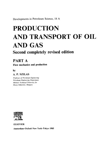 Production and Transport of Oil and Gas: Part A: Flow mechanics and production
