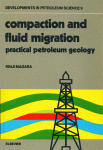 Compaction and Fluid Migration Practical Petroleum Geology