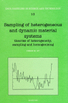 Sampling of Heterogeneous and Dynamic Material Systems: Theories of Heterogeneity, Sampling and Homogenizing
