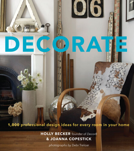 Decorate: 1,000 Design Ideas for Every Room in Your Home