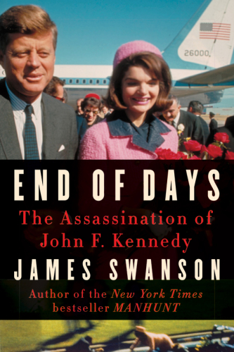 End of Days: The Assassination of John F. Kennedy