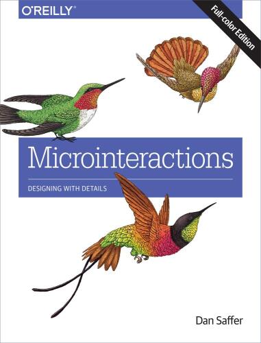 Microinteractions: Full Color Edition: Designing with Details