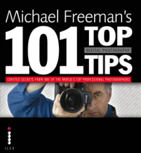 Michael Freemans Top Digital Photography Tips -- 2008 publication