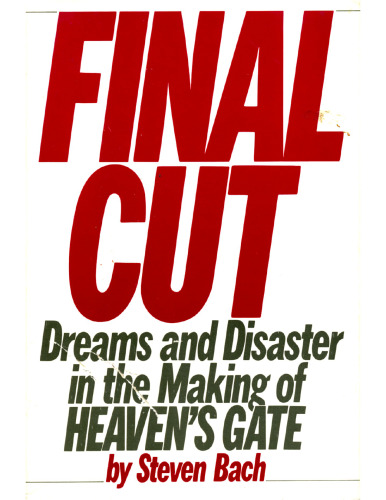 Final Cut: Dreams and Disaster in the Making of Heaven's Gate