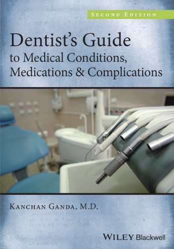 Dentist's Guide to Medical Conditions, Medications and Complications