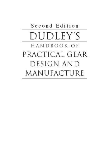 Dudley's Handbook of Practical Gear Design and Manufacture, Second Edition