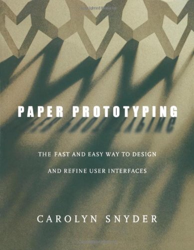 Paper Prototyping: The Fast and Easy Way to Design and Refine User Interfaces