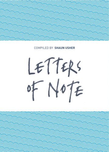 Letters of Note: Correspondence Deserving of a Wider Audience
